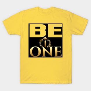 Be One. Inspirational T-Shirt